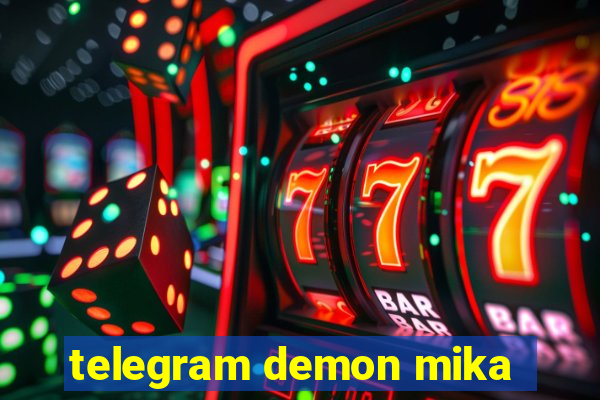 telegram demon mika